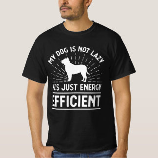 Camiseta Mi perro no es perezoso, solo tiene eficiencia ene