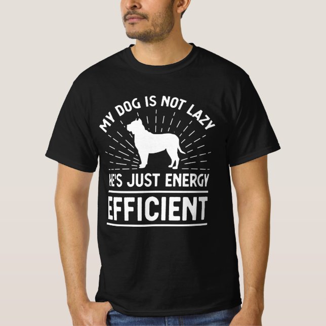 Camiseta Mi perro no es perezoso, solo tiene eficiencia ene (Anverso)
