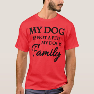 Camiseta Mi perro no es un mascota Mi perro es un niño de l