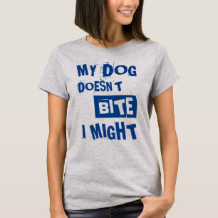 Camiseta Mi perro no muerde   Cita divertida