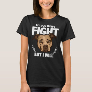 Camiseta Mi Perro No Peleará, Pero Voy A Ser Dueño De Pitbu