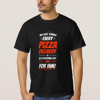 Camiseta Mi perro piensa que cada entrega de pizza es un g 