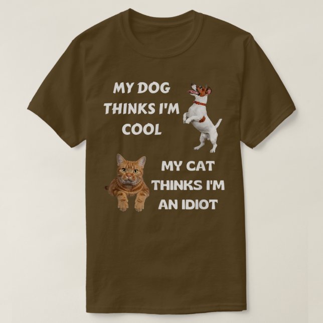 Camiseta Mi perro piensa que soy genial. Mi gato cree que s (Diseño del anverso)