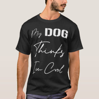 Camiseta Mi perro piensa que soy genial, para amantes de lo