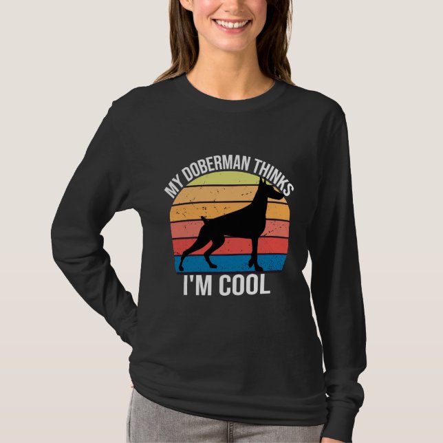 Camiseta Mi Perro Piensa Que Soy Guay Mi Doberman Piensa Qu (Anverso)