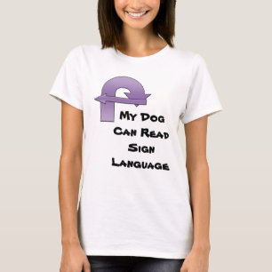 Camiseta Mi perro puede leer el lenguaje del Rótulo