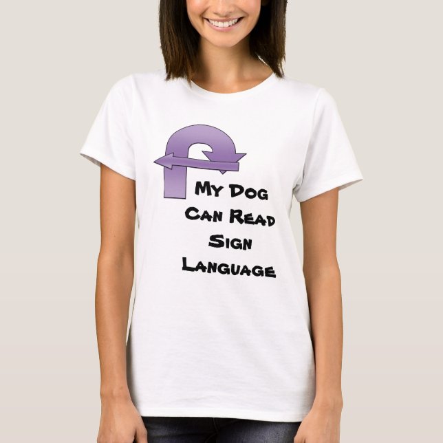 Camiseta Mi perro puede leer el lenguaje del Rótulo (Anverso)