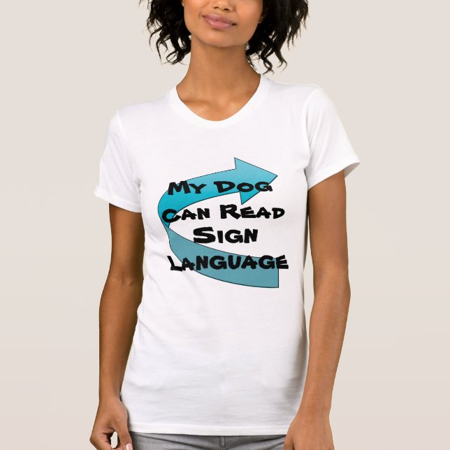 Camiseta Mi perro puede leer lenguaje de señas (Anverso)