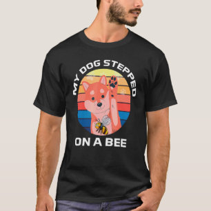 Camiseta Mi Perro Se Puso Sobre Una Abeja