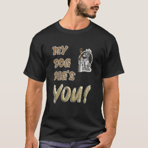 Camiseta Mi perro te cava con pipa a un Mascota de la famil