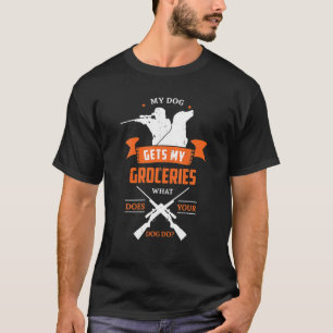 Camiseta Mi perro tiene mis comestibles ¿Qué hace tu caza d