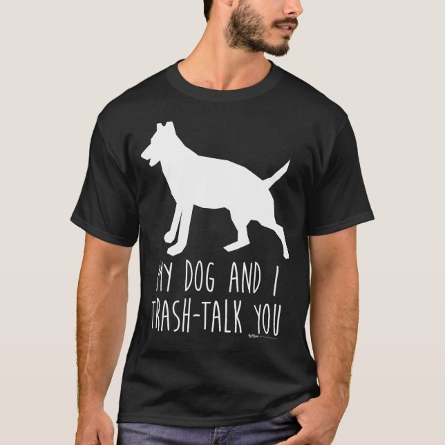 Camiseta Mi Perro Y Yo Hablamos En Basura Del Diseño De Pal (Anverso)