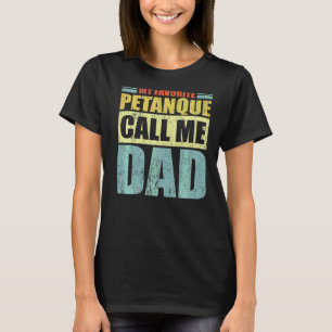 Camiseta Mi Petanca favorita me llama D del padre