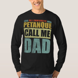 Camiseta Mi Petanca favorita me llama D del padre