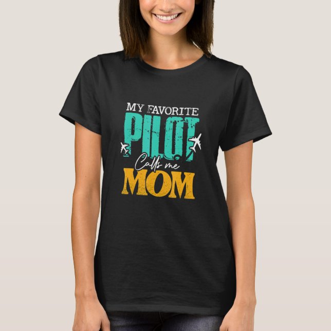 Camiseta Mi piloto favorito me llama avión piloto de mamá (Anverso)