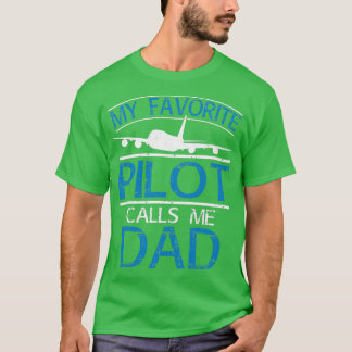 Camiseta Mi piloto favorito me llama DadTShirt