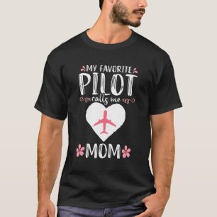 Camiseta Mi Piloto Favorito Me Llama Mamá Avión De Aviación