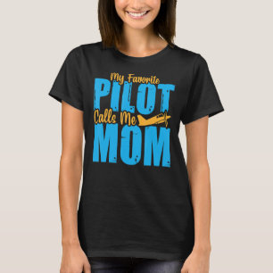Camiseta Mi Piloto Favorito Me Llama Mamá Dónde Estás
