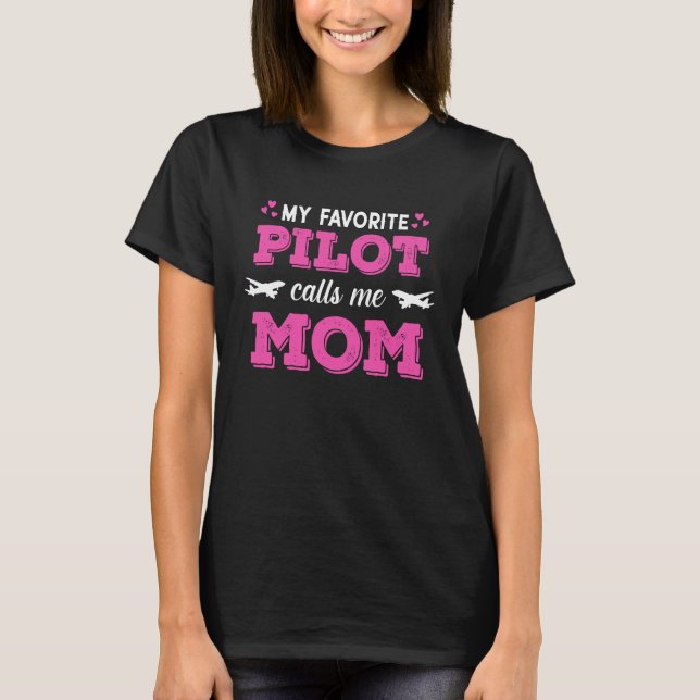 Camiseta Mi Piloto Favorito Me Llama Mamá Hijo Hija Airpla (Anverso)