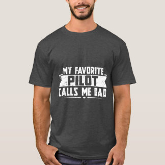 Camiseta Mi piloto favorito me llama papá