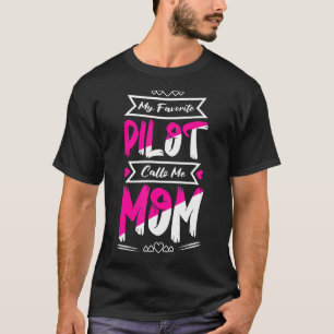 Camiseta Mi piloto favorito me llama vuelo de mamá