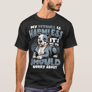 Camiseta Mi Pitbull Es Inofensivo De Mí Es De Quien Debería
