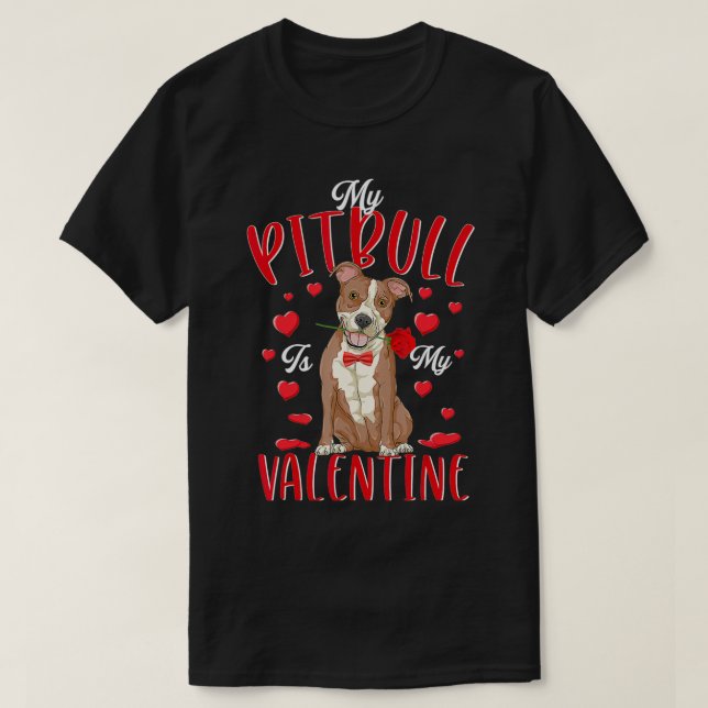 Camiseta Mi Pitbull Es Mi Regalo De San Valentín De Perro. (Diseño del anverso)