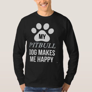 Camiseta Mi Pitbull Me Hace Feliz Por El Padre De Pitbull