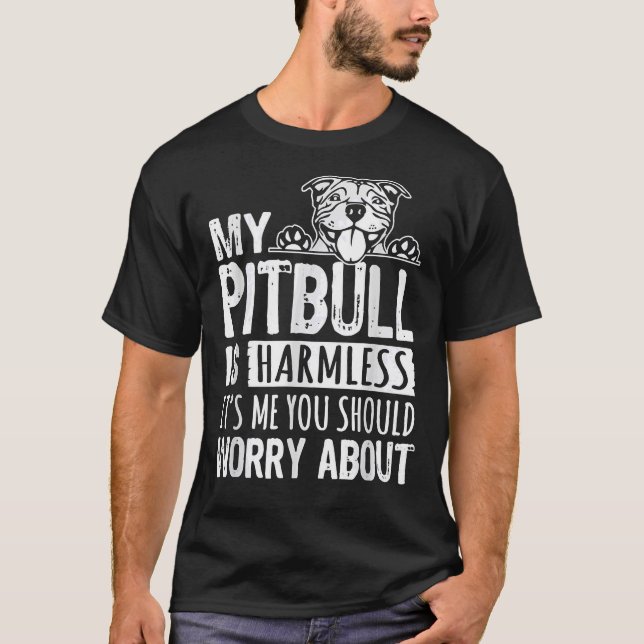 Camiseta Mi Pitbull No Es Nocivo, Es Yo Que Deberías Preocu (Anverso)