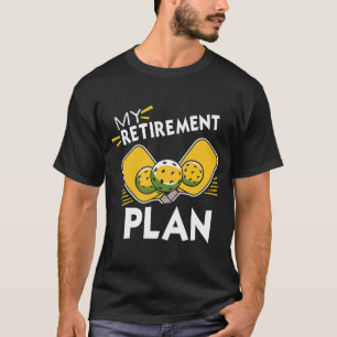 Camiseta Mi Plan de Jubilación Divertido Lema de Pickleball
