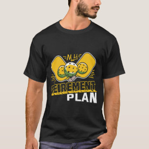 Camiseta Mi plan de jubilación divertido Pickleball Eslogan