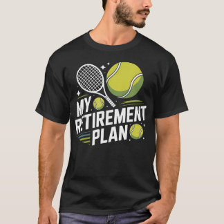 Camiseta Mi Plan de Jubilación Raqueta de Pelota de Tenis J