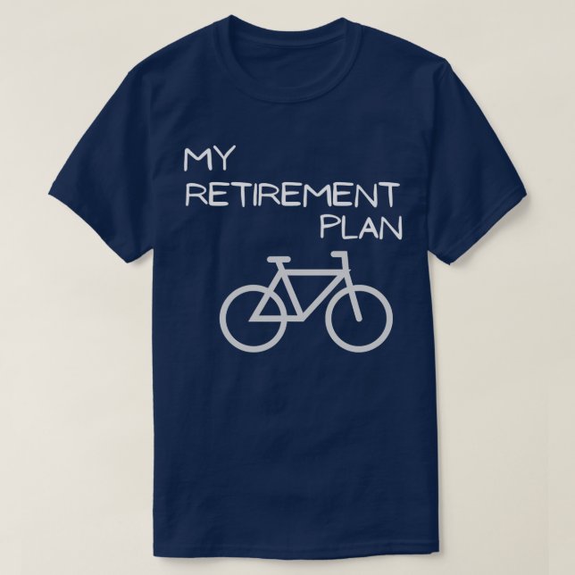 Camiseta Mi plan de retiro Bicicleta divertida (2) (Diseño del anverso)
