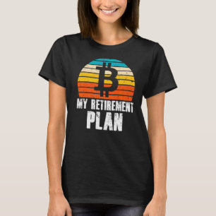 Camiseta Mi plan de retiro Bitcoin Crypto Currency
