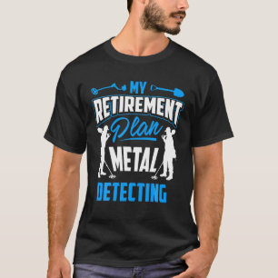 Camiseta Mi plan de retiro Detección Metalizado T - Detecto