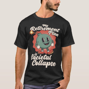 Camiseta Mi plan de retiro es la Toón Retro del Colapso Soc
