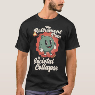 Camiseta Mi plan de retiro es la Toón Retro del Colapso Soc