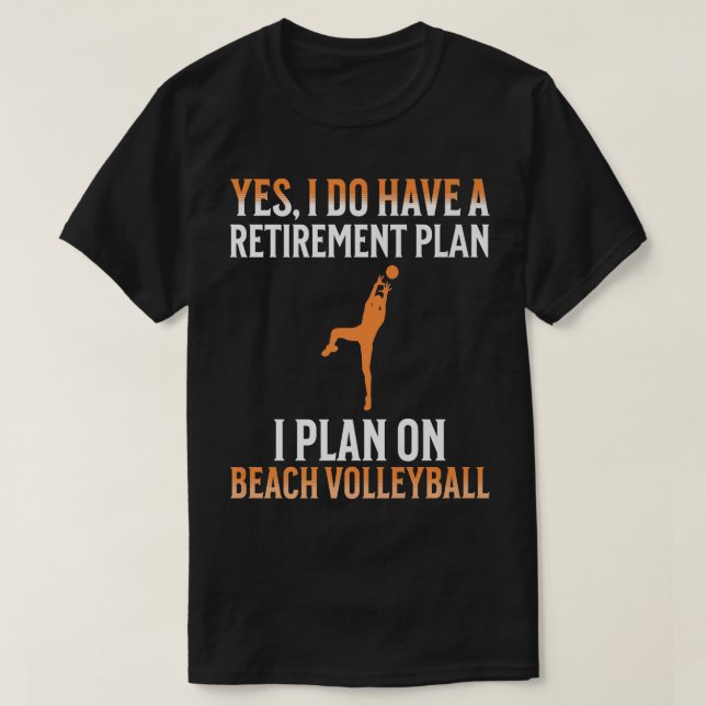 Camiseta Mi plan de retiro es voleibol playa (Diseño del anverso)