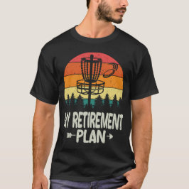 Camiseta Mi plan de retiro Funny Frisbee Golf - Disco Golf