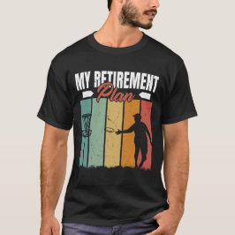 Camiseta Mi plan de retiro Funny Frisbee Golf - Disco Golf