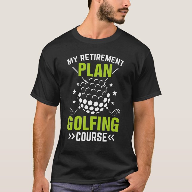 Camiseta Mi plan de retiro Golf Campo de Jubilación Golf (Anverso)