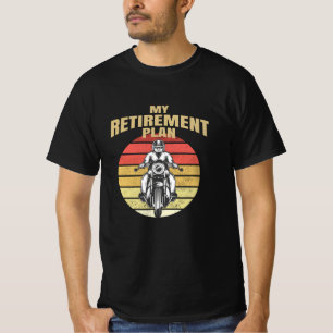Camiseta Mi plan de retiro para la motocicleta