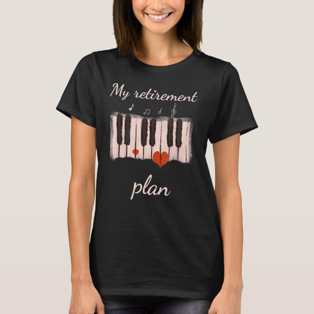 Camiseta Mi plan de retiro Piano Classic Keyboard Music Fa (Anverso)