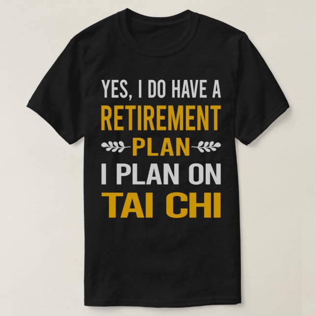 Camiseta Mi plan de retiro tai chi (Diseño del anverso)