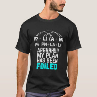 Camiseta Mi Plan Ha Sido Engañado Con La Difícil Manga De M
