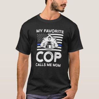 Camiseta Mi Policía Favorito Me Llama Mamá Policía Policía.