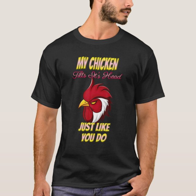 Camiseta Mi pollo se inclina, es la cabeza como tu Chiste s (Anverso)
