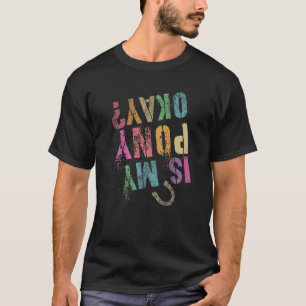 Camiseta ¿MI PONY ESTÁ BIEN? Chica Jinete de Caballo Ecuest