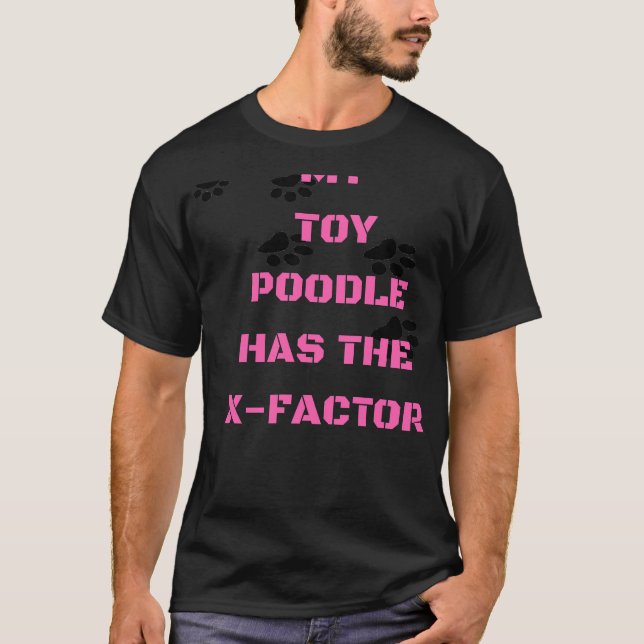 Camiseta Mi Poodle De Juguete Tiene El Factor X (Anverso)