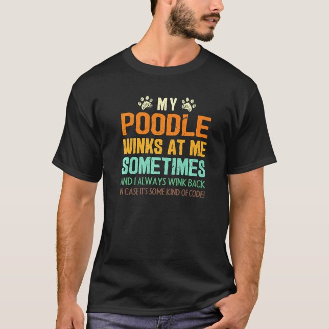Camiseta Mi Poodle Me Viene A Veces Toy Poodle Dog Dad (Anverso)